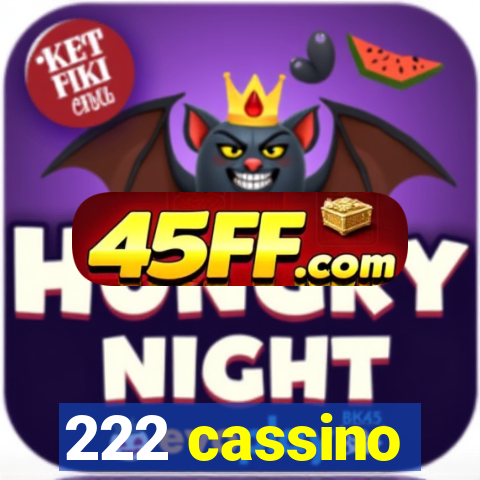 222 cassino